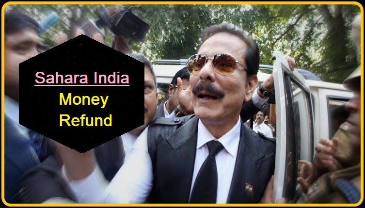 Sahara India News Money Return